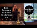 Bass Trombone Axial Flow Valve Maintenance 101
