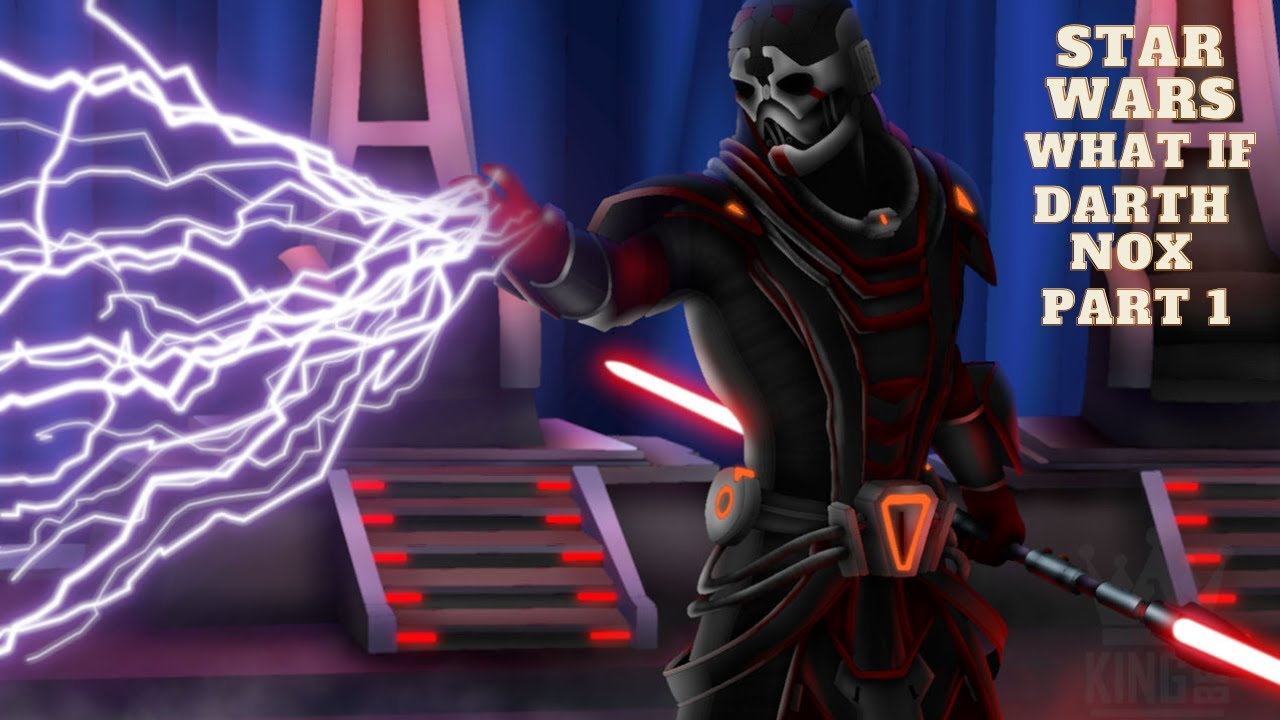What if Darth Nox Returns Part 1