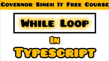 While Loop in Typescript | Loops in Typescript | AI | Typescript Tutorial | Governor
