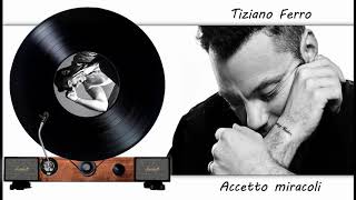 Tiziano Ferro   - Accetto Miracoli  - 2019  ( il giradischi )