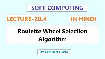 Soft Computing lecture 20.4 Roulette wheel selection algorithm in hindi