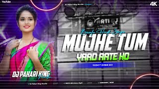 Mujhe Tum Yaad Aate Ho Hhindi Song Hard Robot Bass Mix Dj Bishwanath Porakhunta