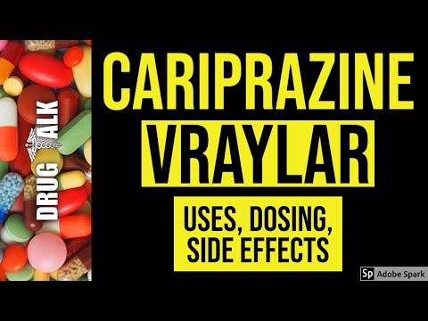 Cariprazine (Vraylar) - Uses, Dosing, Side Effects