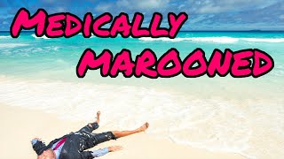 Medically Marooned