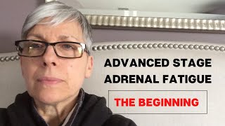 MY JOURNEY WITH ADVANCED STAGE ADRENAL FATIGUE: THE BEGINNING
