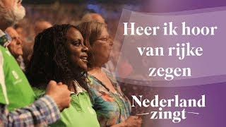 Video thumbnail of "Heer ik hoor van rijke zegen - Nederland Zingt"