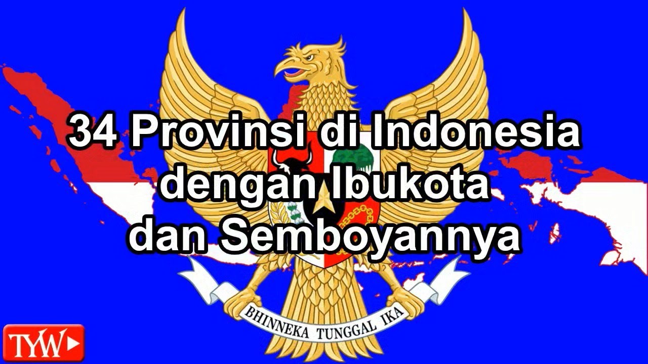 34 Provinsi di Indonesia dengan Ibukota dan Semboyannya