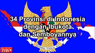 34 Provinsi di Indonesia dengan Ibukota dan Semboyannya