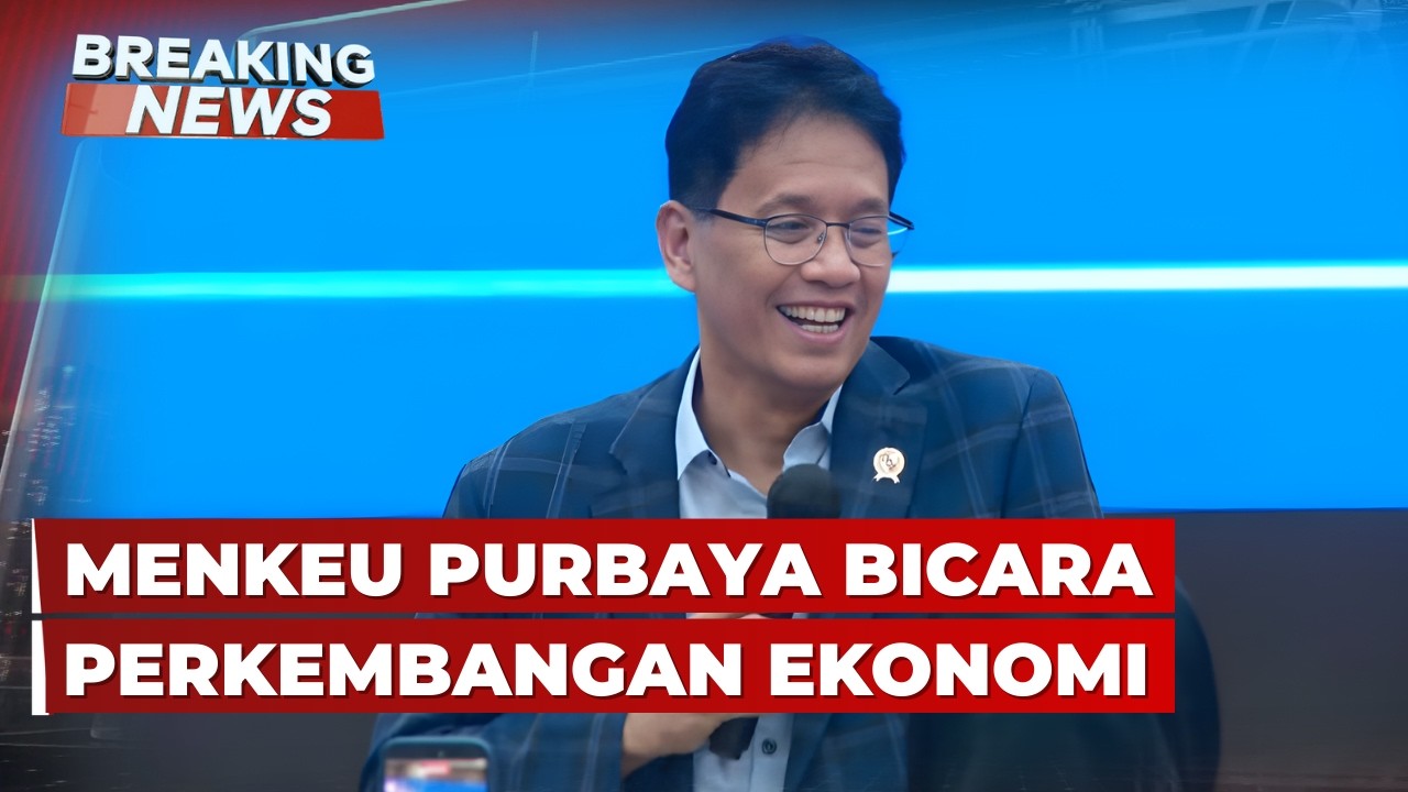 BREAKING NEWS - Menkeu Purbaya Bicara Perkembangan Ekonomi Indonesia