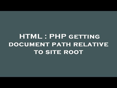 HTML : PHP getting document path relative to site root