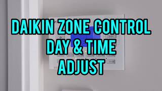 Daikin Zone Control Day & Time Adjust