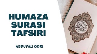 Humaza Surasi Tafsiri | Abduvali Qori