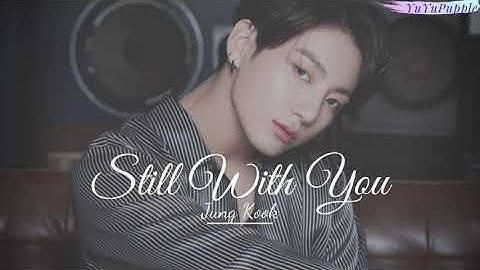 [Học tiếng Hàn qua bài hát] Still With You - Jungkook (정국)