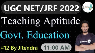 11:00 AM- #12 Govt. Education  UGC NET 2022 | UGC NET 2022 Class | Teaching aptitude By Jitendra