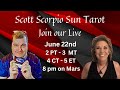 June 22 at 2 pm pt welcome scott scorpio sun tarot