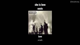 [ THAISUB/แปลเพลง ] She Is Love - oasis