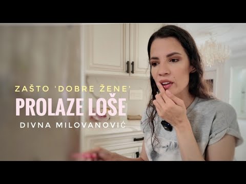 Zašto 'dobre žene' često loše prođu u odnosima I Divna Milovanović