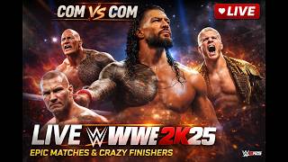 WWE 2K25 LIVE 🔴 Random Dream Matches | COM VS COM Battles