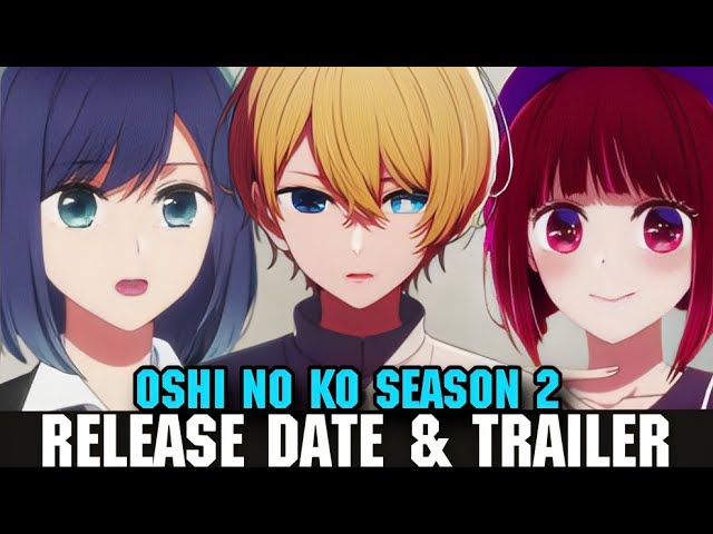 Oshi No Ko Season 2 Announced Trailer