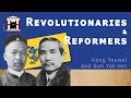 China&#39;s Reformers and Revolutionaries | Sun Yat-sen and Kang Youwei