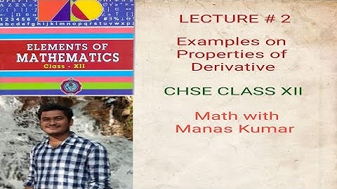 LECTURE # 2 EXAMPLES OF DERIVATIVE BASED ON ITS PROPERTIES IN ODIA CHSE CLASS XII