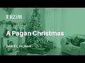 A Pagan Christmas | Daniel Gilman | Capture the Wonder