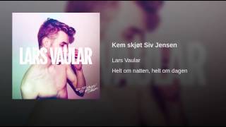 Video thumbnail of "Lars Vaular - Kem skjøt Siv Jensen"