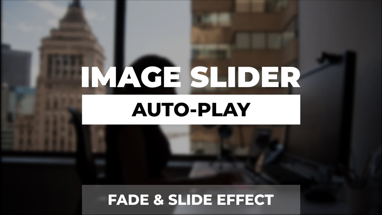 Image Slider | 1. Create Fade \U0026 Slide Effect With Autoplay Using Html, Css, \U0026 Javascript