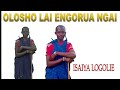 OLOSHO LAI ENCHIRAKI ENKAI BY ISSAYA LOGOLIE NGAKENYA 