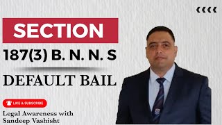 Default Bail/Section 187(3) of BNSS