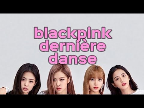 Blackpink-derniere danse (lyrics