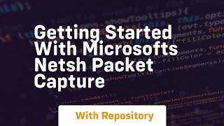 Celebrity Getting started with microsofts netsh packet capture Profile