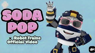 Soda Pop X Robot Trains Official Version
