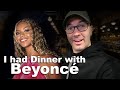 I Had Dinner with Beyonce!