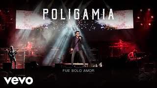 Video thumbnail of "Poligamia - Fue Solo Amor (Cover Audio en Vivo)"