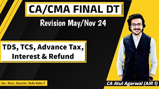 CA/CMA Final DT Revision May/Nov 2024 | TDS, TCS, Advance Tax, Interest & Refund |Atul Agarwal AIR 1 screenshot 3