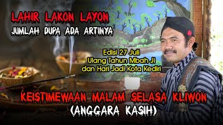 KEISTIMEWAAN MALAM ANGGARA KASIH - SELASA KLIWON - Ulang Tahun Mbah Ji