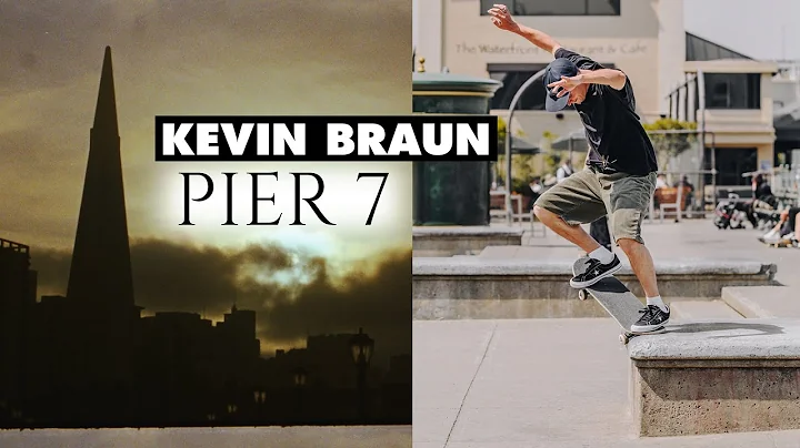 Kevin Braun's "Pier 7" Part