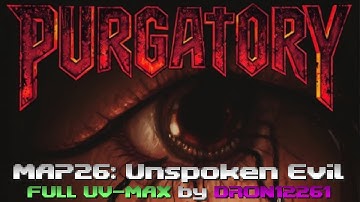 Purgatory: MAP26 Unspoken Evil - Full UV-MAX Saveless [Megawad by Isolation]