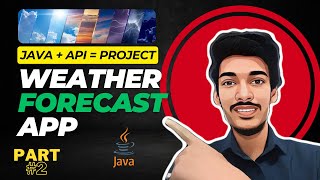 Weather Forecast App in Java | Swing | Java GUI Tutorial | Part 2 | Real Time Project Using Api