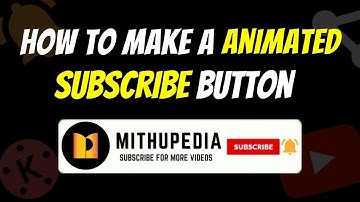 How to make a Professional ANIMATED SUBSCRIBE Button ONLY using Your Phone | Kinemaster tutorial