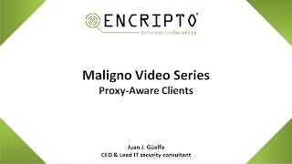 Full Maligno Video Series - Proxy-Aware Clients Update