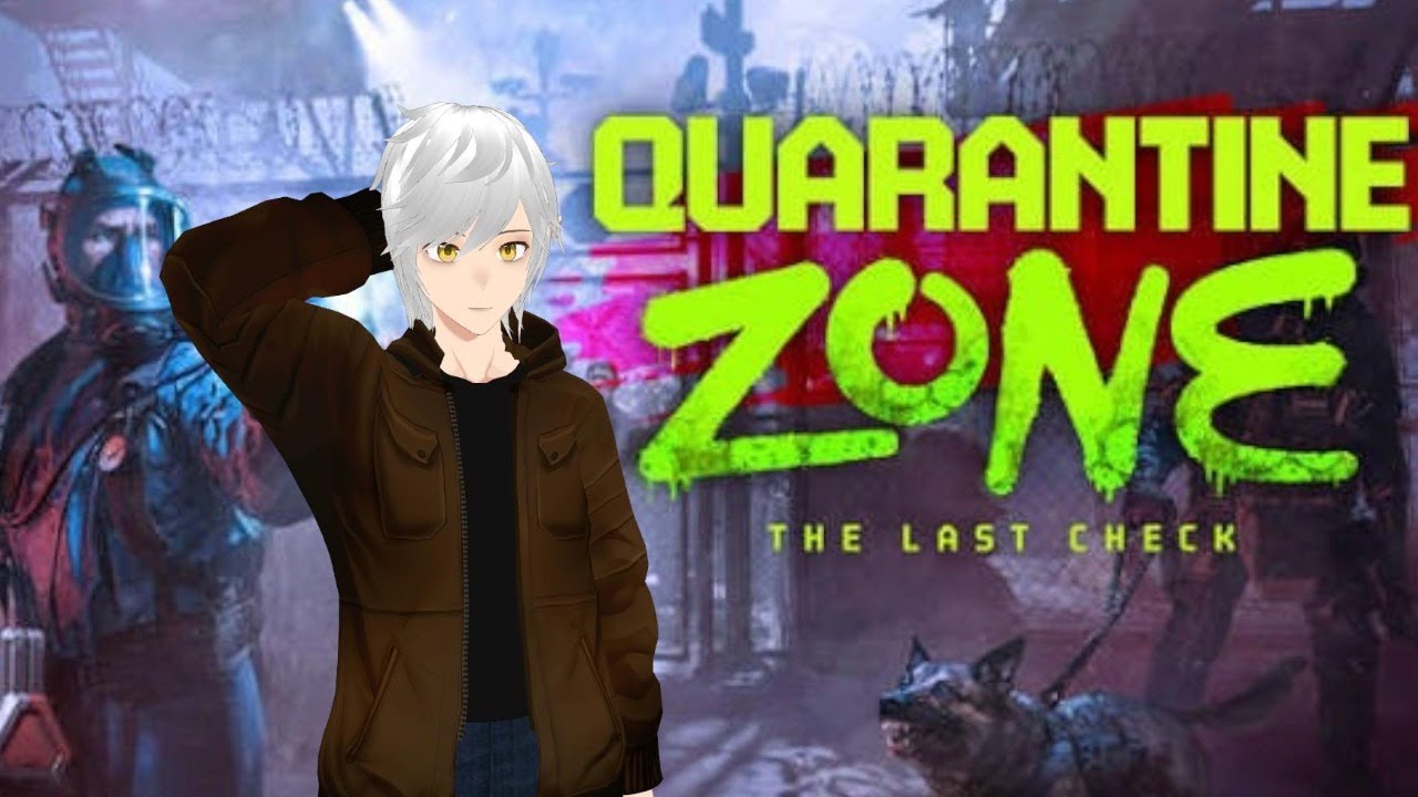 Im Sick So Lets Play Quarantine Zone