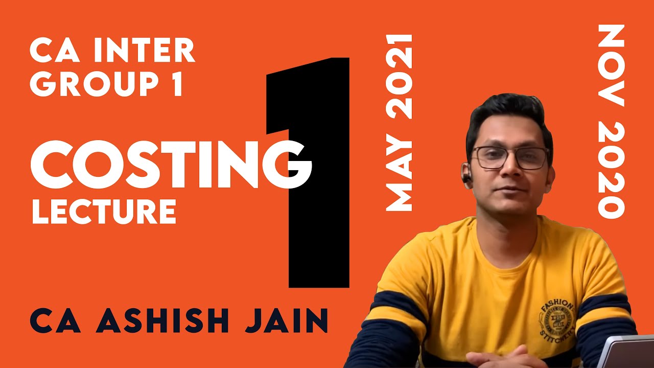 CA Inter Costing | Introduction | Lecture 1 | CA Ashish Jain