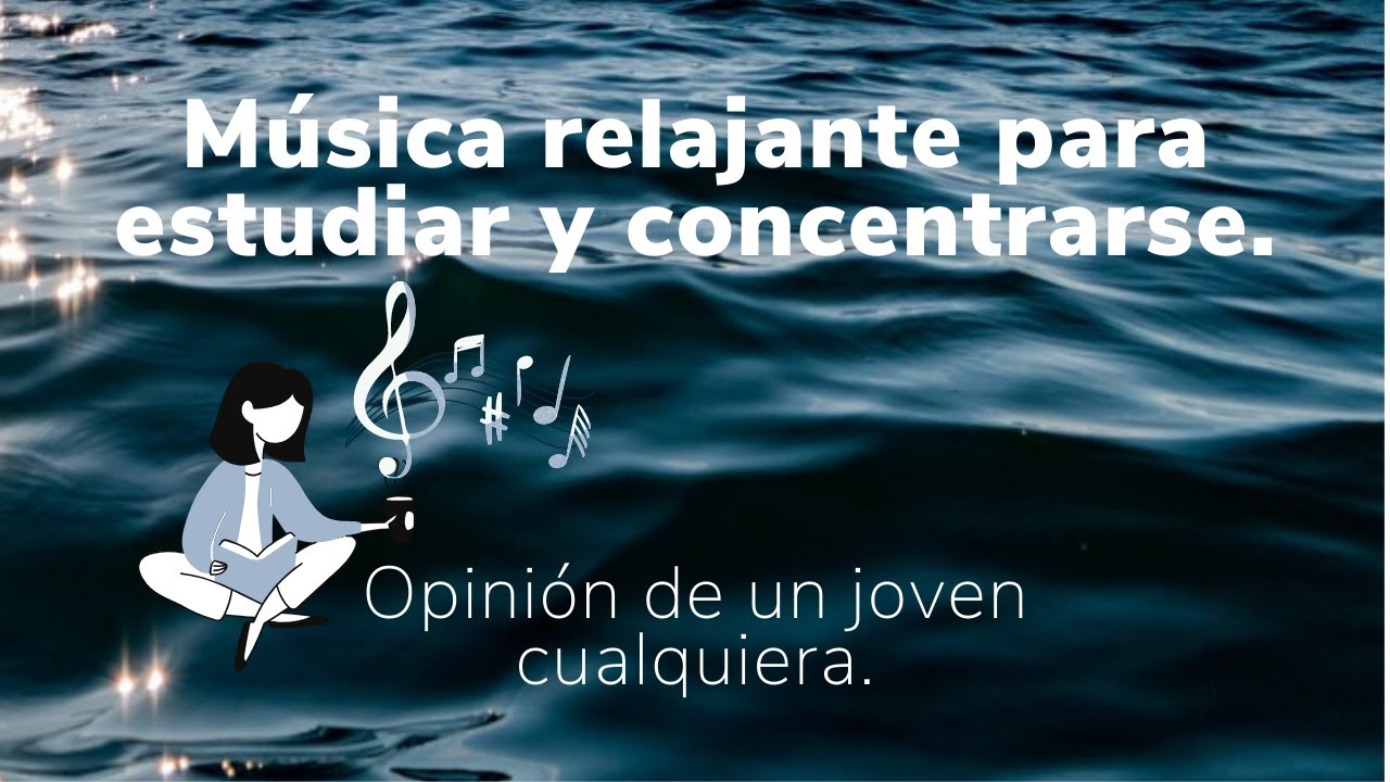 Musica Relajante Para Estudiar Y Concentrarse