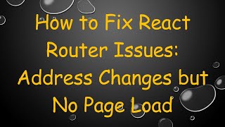 Celebrity How to Fix React Router Issues: Address Changes but No Page Load Wealth