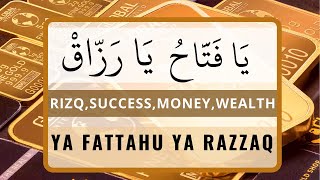 YA FATTAHU YA RAZZAQ 100X | POWERFUL DUA TO OPEN THE DOOR OF WEALTH, RIZQ, SUCCESS \u0026 BLESSINGS.