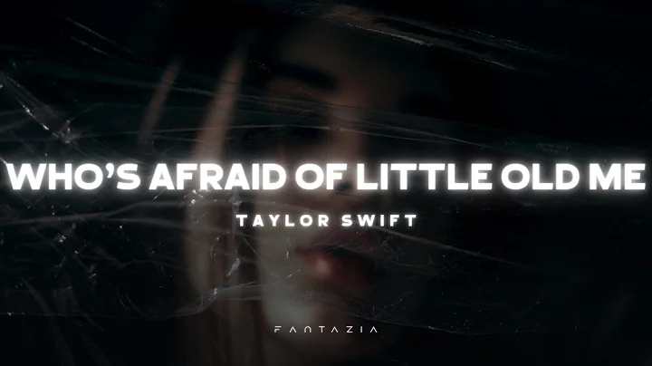 Taylor Swift - Who's Afraid of Little Old Me (Lyrics)