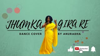 Jhumka Gira Re-Dance Cover I ANUradha