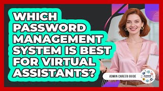 Which Password Management System Is Best For Virtual Assistants?